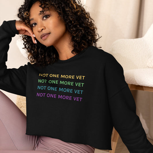 Not One More Vet Crop Sweatshirt