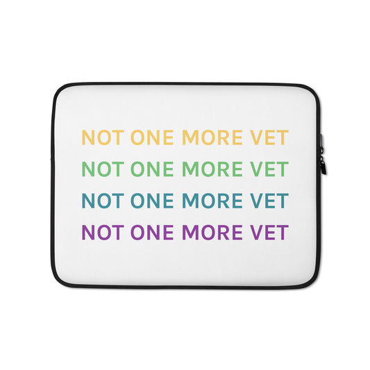 Not One More Vet  Laptop Sleeve